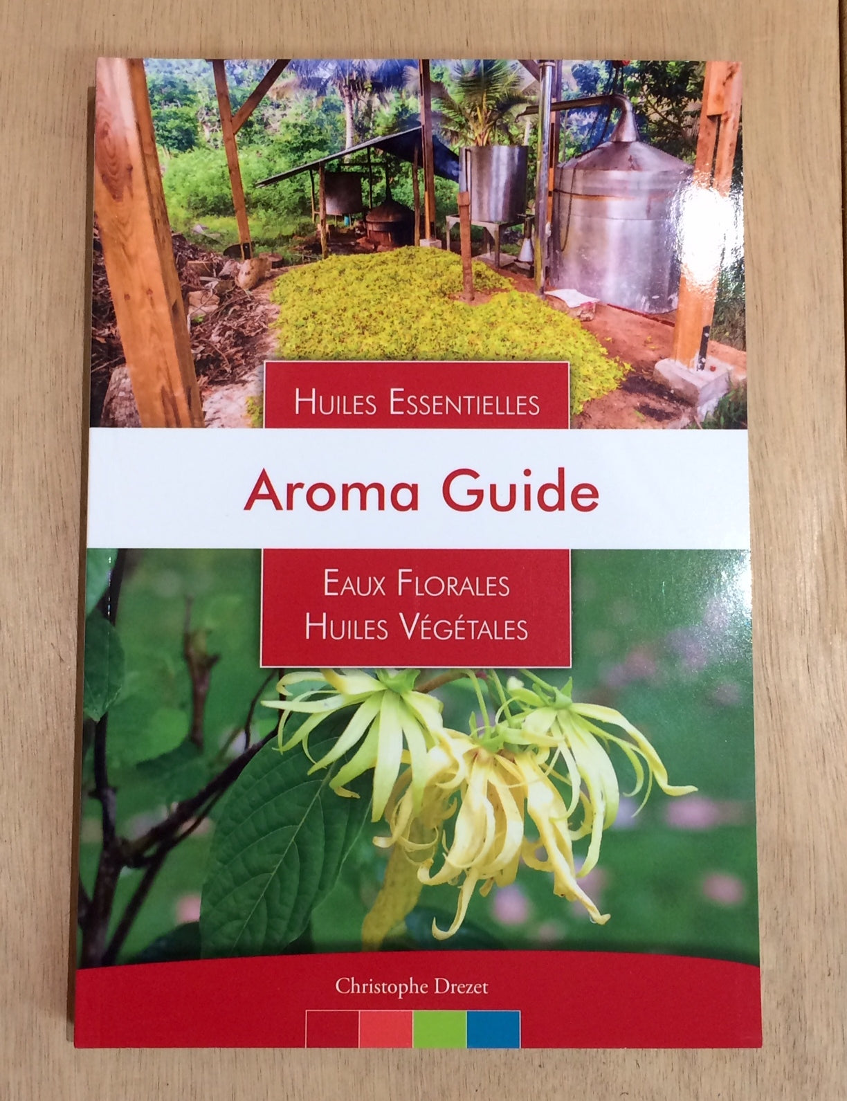 AROMA GUIDE COMPLET HUILES ESSENTIELLES EAUX FLORALES ET HUILES VEGETALES 246PAGES